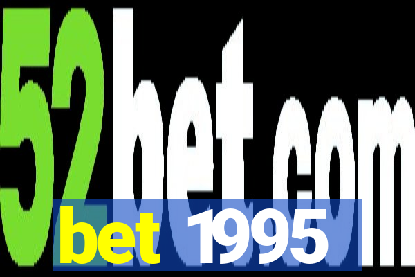 bet 1995